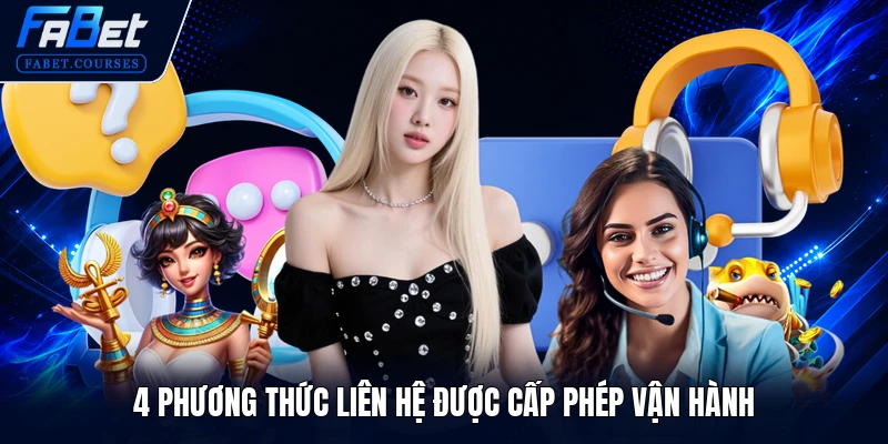 Liên Hệ FABET 1 4 phương thức liên hệ được cấp phép vận hành