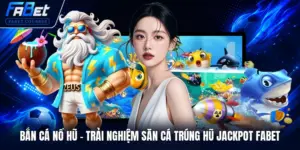 Bắn cá nổ hũ