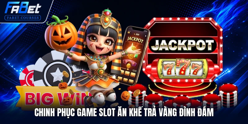Chinh phục game slot Ăn Khế Trả Vàng đình đám