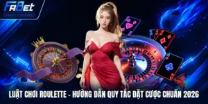 Luật chơi Roulette