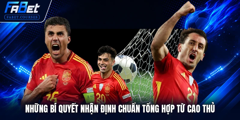 Những bí quyết nhận định chuẩn tổng hợp từ cao thủ