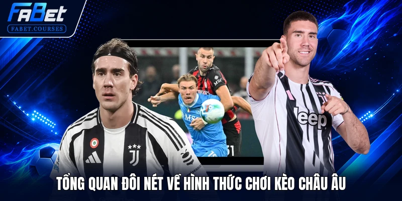 Tổng quan đôi nét về hình thức chơi kèo châu Âu