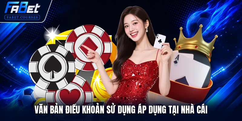 Điều Khoản Sử Dụng FABET 1 Văn bản điều khoản sử dụng áp dụng tại nhà cái